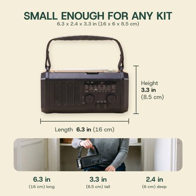 Emergency radio size: 6.3 in (16 cm) long, 3.3 in (8.5 cm) tall and 2.4 in (6 cm) deep